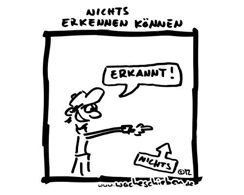 nichts erkennen können