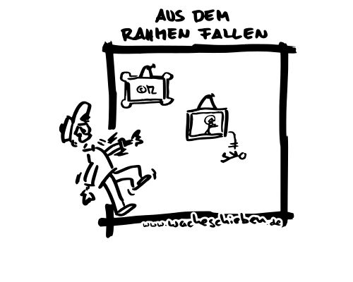 aus dem Rahmen fallen