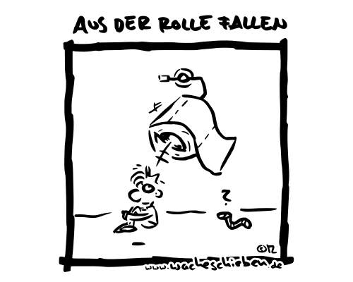 aus der Rolle fallen