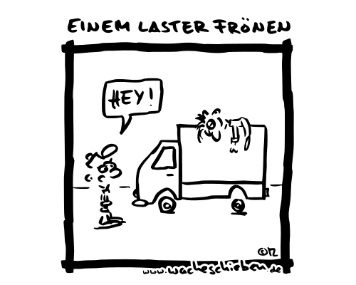 einem Laster frönen