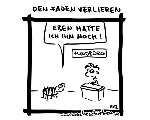 den Faden verlieren